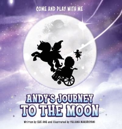 Cover for Ang Sue Ang · Andy's Journey To The Moon (Inbunden Bok) (2022)