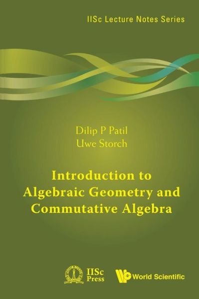 Cover for Dilip P. Patil · Introduction to Algebraic Geometry and Commutative Algebra - Iisc Lecture Notes Series (Paperback Book) (2010)