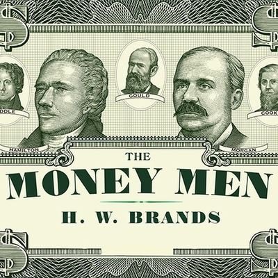 Cover for H W Brands · The Money Men Lib/E (CD) (2006)