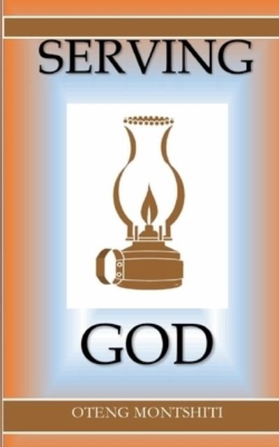 Cover for Oteng Montshiti · Serving God (Paperback Book) (2022)