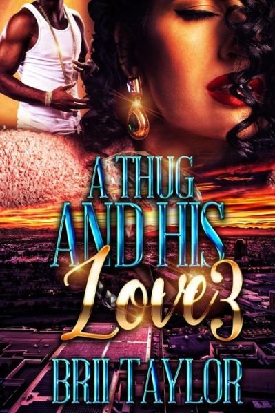 Cover for Brii Taylor · A Thug And His Love 3 - A Thug and His Love (Paperback Book) (2021)