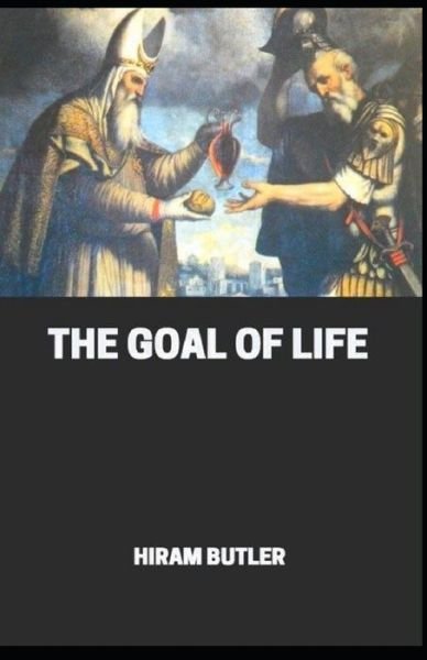 Cover for Hiram Butler · Goal of Life: Illustrated Edition (Paperback Book) (2021)
