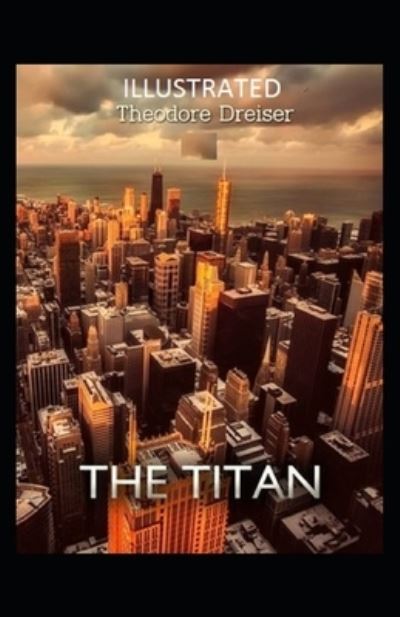 Cover for Theodore Dreiser · The Titans Illustrated (Paperback Book) (2021)