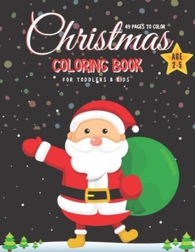 Cover for Jot Intime · Christmas Coloring Book for Toddlers &amp; Kids Ages 2-5, 49 Pages to Color (Paperback Book) (2020)
