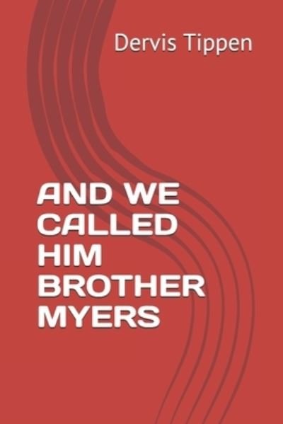 Cover for Dervis Clement Tippen · And We Called Him Brother Myers (Paperback Bog) (2020)