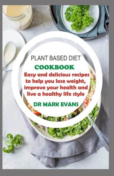 Cover for Mark Evans · Plant Based Diet Cookbook (Taschenbuch) (2020)