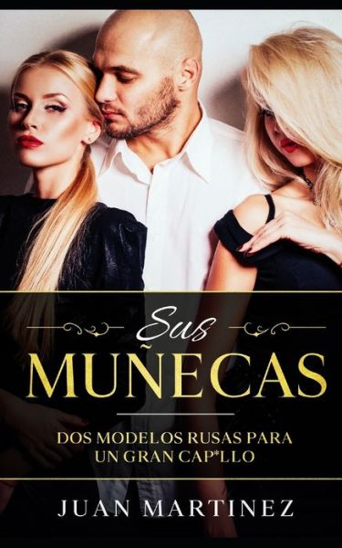 Cover for Juan Martinez · Sus Munecas (Pocketbok) (2020)