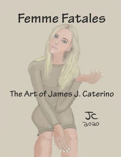 Cover for James J Caterino · Femme Fatales (Pocketbok) (2020)