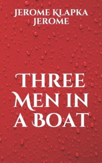 Cover for Jerome Klapka Jerome · Three Men in a Boat (Paperback Book) (2021)