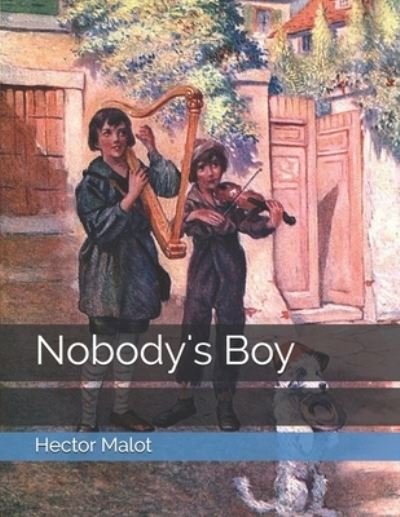 Nobody's Boy - Hector Malot - Bøker - Independently Published - 9798713826581 - 30. mars 2021
