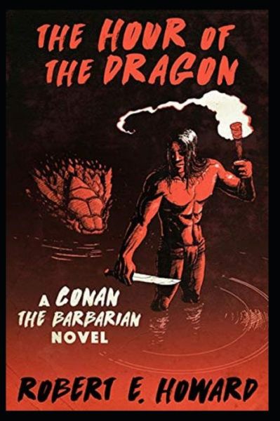 Cover for Robert Ervin Howard · The Hour of the Dragon (Conan the Barbarian #14) illustrated (Paperback Book) (2021)