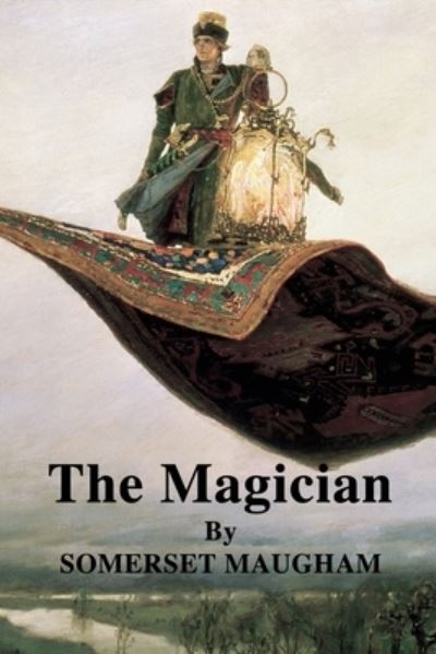 The Magician - Somerset Maugham - Books - Independently Published - 9798723458581 - March 17, 2021