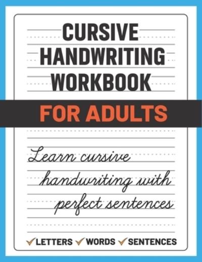 Cursive Handwriting Workbook for Adults - Sultana Publishing - Książki - Amazon Digital Services LLC - KDP Print  - 9798735990581 - 10 kwietnia 2021