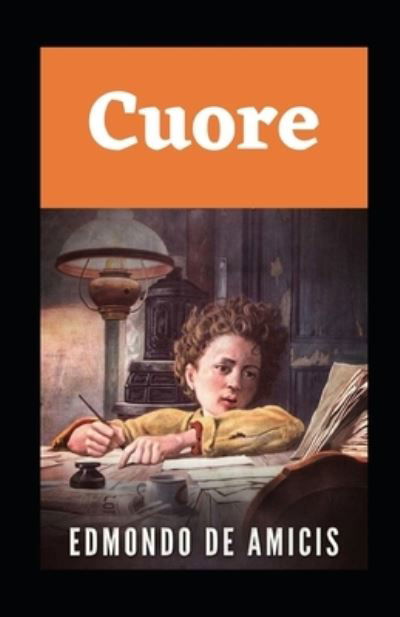 Cuore Illustrata - Edmondo De Amicis - Books - Independently Published - 9798739273581 - April 16, 2021