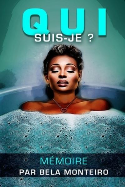 Cover for Bela Monteiro · Qui Suis-Je ?: Memoire (Taschenbuch) (2022)