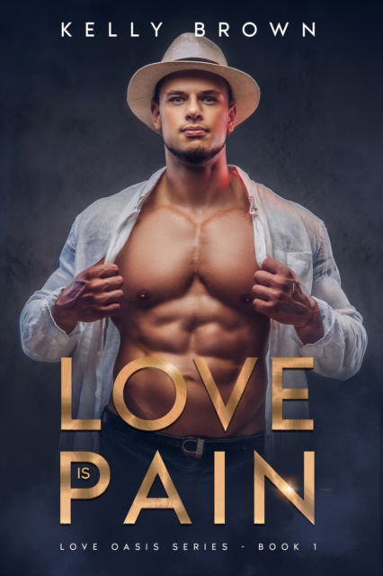 Cover for Kelly Brown · Love is Pain: (A Billionaire and Heiress Romance Book 1) - Love Oasis (Paperback Book) (2022)