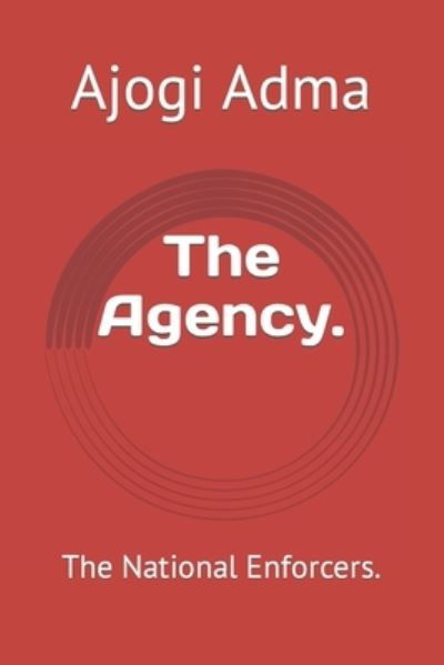 Cover for Ajogi Adma · The Agency.: The National Enforcers. (Pocketbok) (2022)