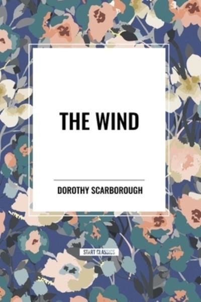 Cover for Dorothy Scarborough · The Wind (Taschenbuch) (2024)