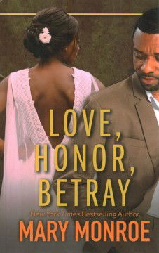 Cover for Mary Monroe · Love, Honor, Betray (Book) (2023)