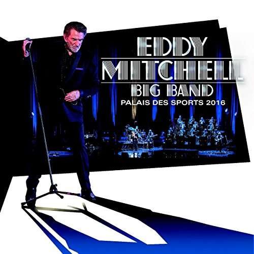 Big Band Palais Des Sports 2016 - Eddy Mitchell - Elokuva - UNIVERSAL - 0602557233582 - perjantai 9. joulukuuta 2016