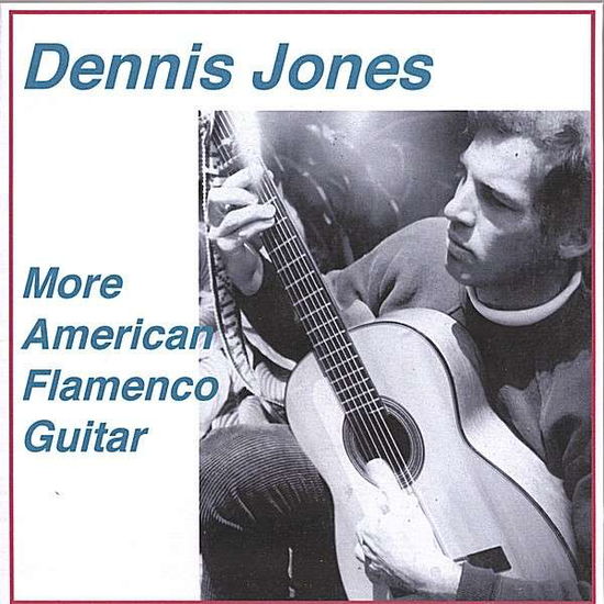 Cover for Dennis Jones · More American Flamenco Guitar (CD) (2006)