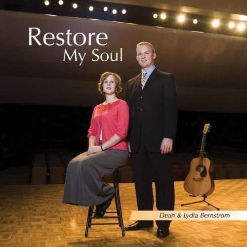 Restore My Soul - Dean & Lydia Bernstrom - Musiikki - CDB - 0753182900582 - keskiviikko 1. heinäkuuta 2009