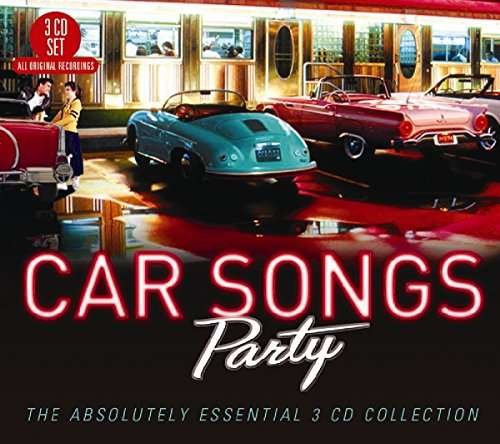 Car Songs Party: The Absolutely Essential 3 Cd Collection - Various Artists - Música - BIG 3 - 0805520131582 - 25 de agosto de 2017