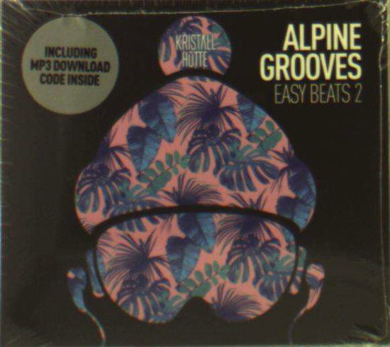 Alpine Grooves Easy Beats 2 (Kristallhütte) - V/A - Musique - MUSICPARK - 0820251018582 - 7 décembre 2018