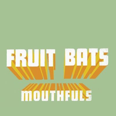 Cover for Fruit Bats · Mouthfuls (LP) (2024)