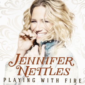 Cover for Jennifer Nettles · Playing with Fire (CD) (2016)