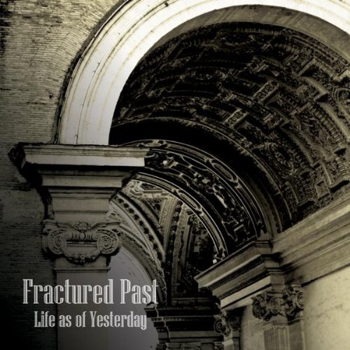 Life As of Yesterday - Fractured Past - Musique - CD Baby - 0884501438582 - 11 janvier 2011
