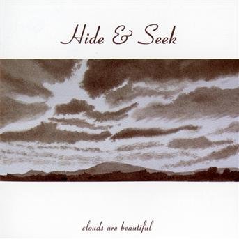 Cover for Hide &amp; Seek · Clouds Are Beautiful (CD) (2012)