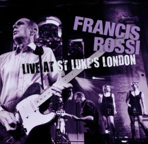 Cover for Francis Rossi · Live from St Lukes London (CD) (2022)