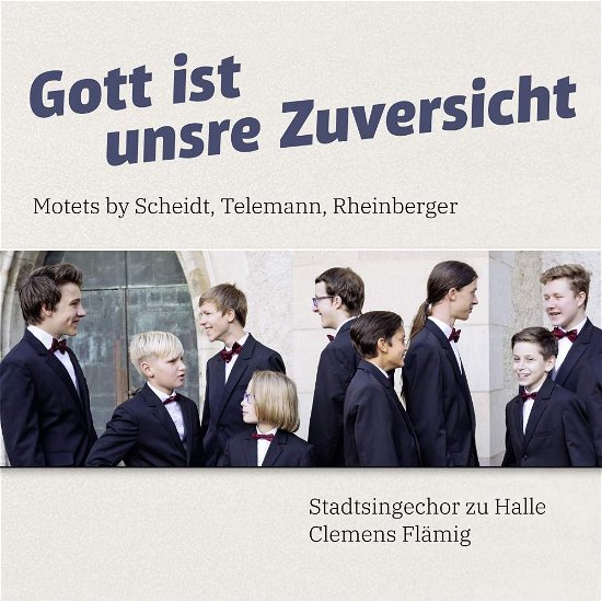 Cover for Stadtsingechor Zu Halle · Gott Ist Unsre Zuversicht: Motets By Scheidt. Telemann. Rheinberger (CD) (2018)