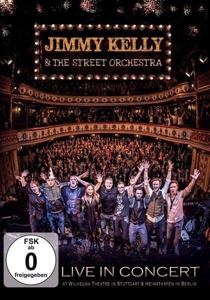 Cover for Kelly, Jimmy &amp; The Street Orchestra · Live In Concert (DVD) (2015)