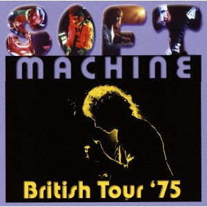 Cover for The Soft Machine · British Tour 75 (CD) [Japan Import edition] (2018)