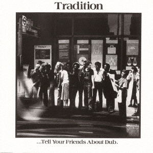 Cover for Tradition · Tell Your Friends About Dub (CD) [Japan Import edition] (2022)