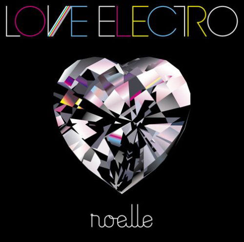 Love Electro - Noelle - Music -  - 4547557006582 - July 15, 2008