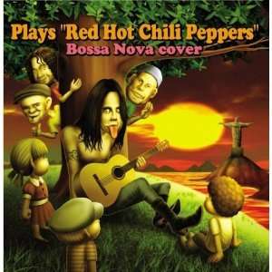 Cover for Compilation · Plays `red Hot Chili Peppers` Bossa Nova Cover (CD) [Japan Import edition] (2008)