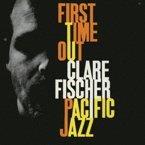 Cover for Clare Fischer · First Time Out (CD) [Japan Import edition] (2023)