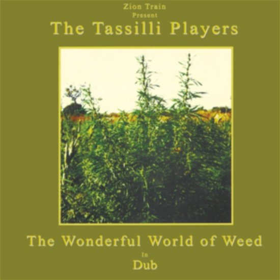 Cover for Zion Train Presents The Tassilli Players · Wonderful World Of Weed In Dub (LP) (2022)
