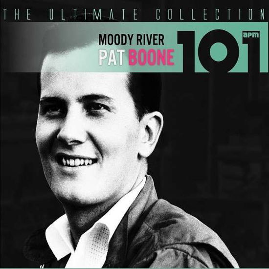 101-Moody River: The Ultimate Collection - Pat Boone - Musiikki - AP - 5055798314582 - maanantai 17. marraskuuta 2014