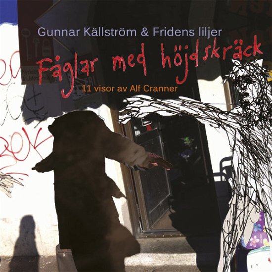 Cover for Kallstrom, Gunnar &amp; Fridens Liljer · Faglar Med Hojdskrack (CD) (2013)