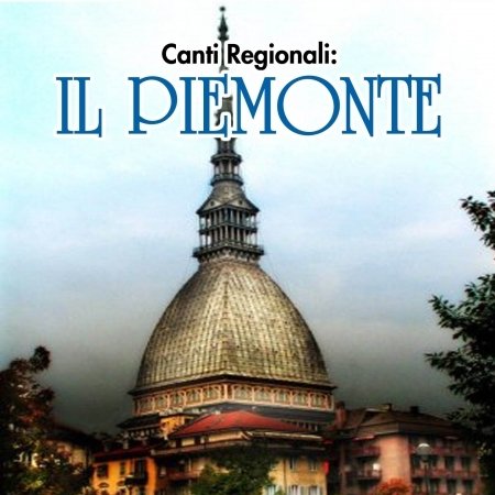 Cover for Vari · Canti Regionali: Il Piemonte (CD)