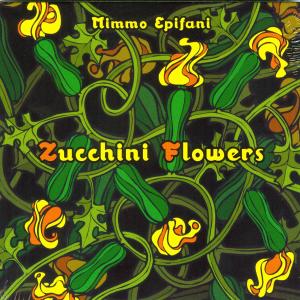 Cover for Mimmo Epifani · Zucchini Flowers (CD) (2009)