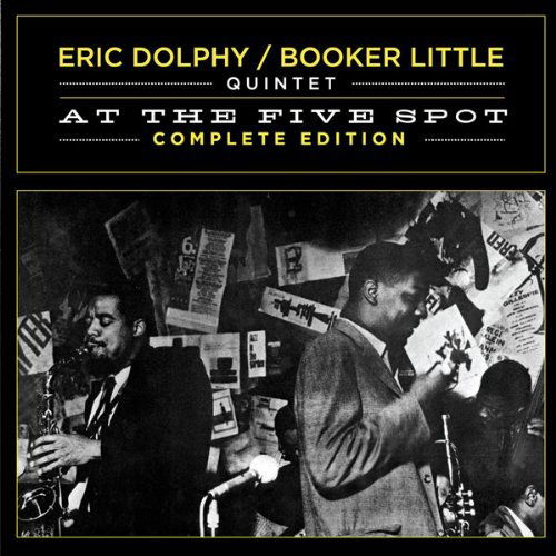 At The Five Spot Complete Edition - Eric Dolphy - Muzyka - ESSENTIAL JAZZ CLASSICS - 8436028699582 - 19 grudnia 2011