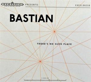 There's No Such Place - Bastian - Music - EXCELSIOR - 8714374962582 - March 24, 2011