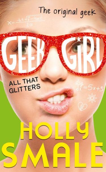 Cover for Holly Smale · All That Glitters - Geek Girl (Inbunden Bok) (2015)