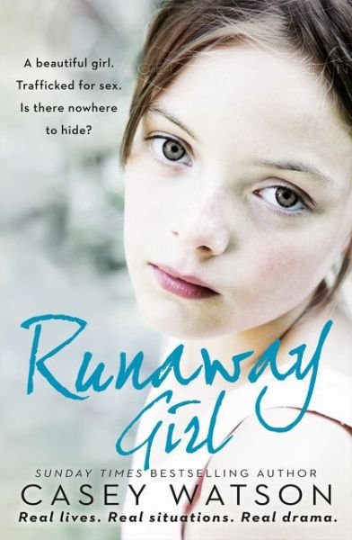 Runaway Girl: A Beautiful Girl. Trafficked for Sex. is There Nowhere to Hide? - Casey Watson - Books - HarperCollins Publishers - 9780008142582 - October 20, 2016