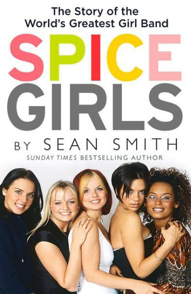Cover for Sean Smith · Spice Girls: The Extraordinary Lives of Five Ordinary Women (Pocketbok) (2020)